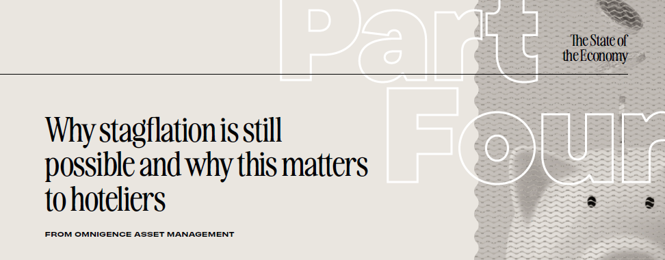 Why stagflation is still possible and why this matters to hoteliers